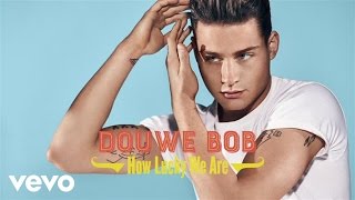 Douwe Bob - How Lucky We Are (official audio)