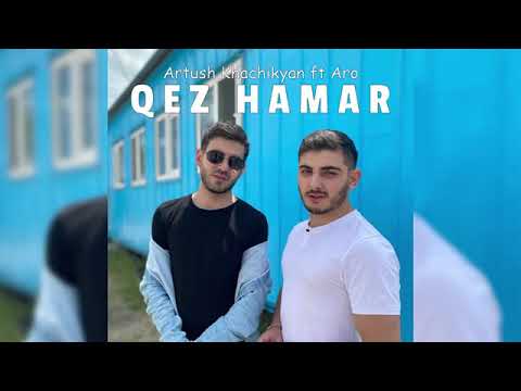 Artush Khachikyan ft. Aro - Qez hamar/Արտուշ Խաչիկյան ft. Արո - Քեզ համար