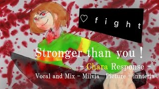【歌ってみた】Stronger than you　- Chara Response -【Milvia】