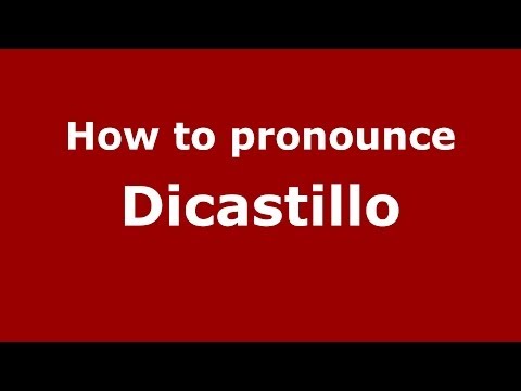 How to pronounce Dicastillo (Spanish/Spain) - PronounceNames.com