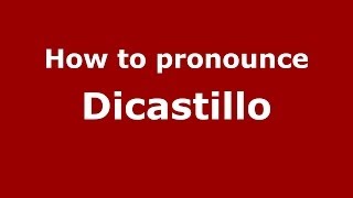 How to pronounce Dicastillo