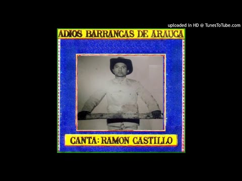 01. Adios Barrancas De Arauca - Ramon Castillo