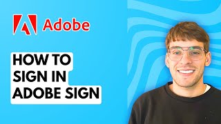 How to Sign In Adobe Sign [2026 Full Guide]