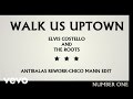 Walk Us UPTOWN (Antibalas Rework/Chico Mann Edit/Lyric Video)