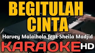 Download lagu Harvey Malaiholo Feat Sheila Madjid 'Begitulah Cinta' KARAOKE mp3 Download lagu Harvey Malaiholo Feat Sheila Madjid 'Begitulah Cinta' KARAOKE mp3