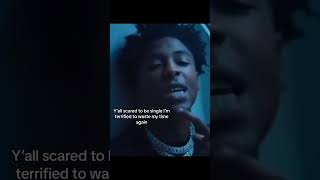 YB Y&#39;all scared to be single i&#39;m terrified to waste my time again