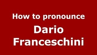 How to pronounce Dario Franceschini