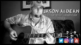 A LITTLE MORE SUMMERTIME - JASON ALDEAN COVER by Stephen Gillingham