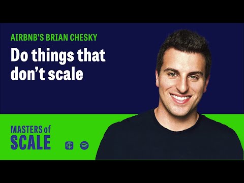 Airbnb's Brian Chesky: Do things that don’t scale