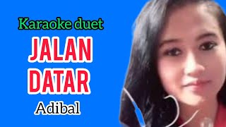 Download lagu JALAN DATAR - KARAOKE ADIBAL mp3 Download lagu JALAN DATAR - KARAOKE ADIBAL mp3