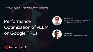 [vLLM Office Hours #24] Performance Optimization of vLLM on Google TPU