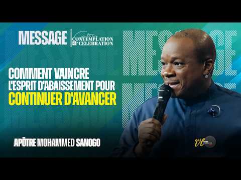 Comment vaincre l'esprit d'abaissement pour continuer d'avancer | Pasteur Mohammed SANOGO | 21/06/26
