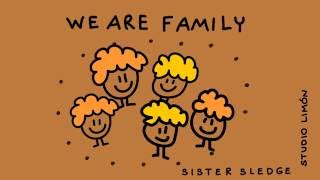 We are family - Sister Sledge