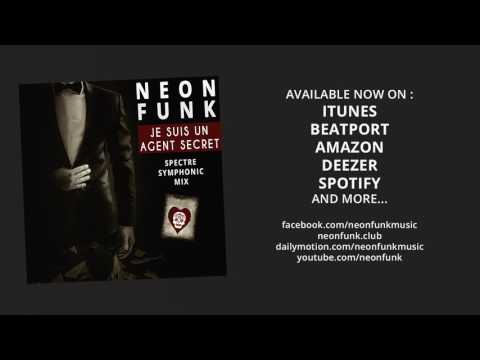 NEONFUNK - Je suis un agent secret (Spectre Mix Promo Clip)