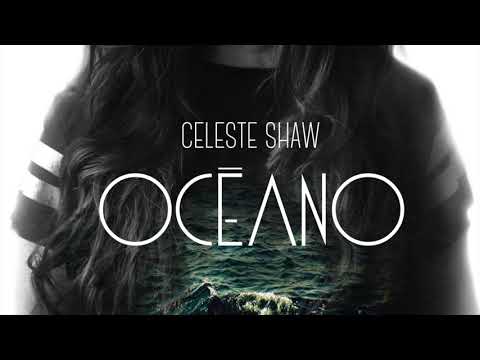 Celeste Shaw - Océano (Audio)