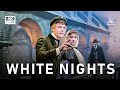 White Nights | DRAMA | FULL MOVIE