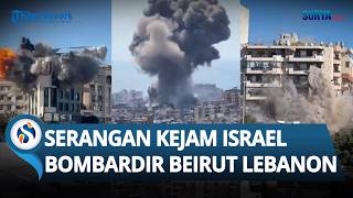 Rekaman Situasi saat Israel Lancarkan Serangan Terbesar ke Beirut Lebanon, Iran Siapkan Balasan!