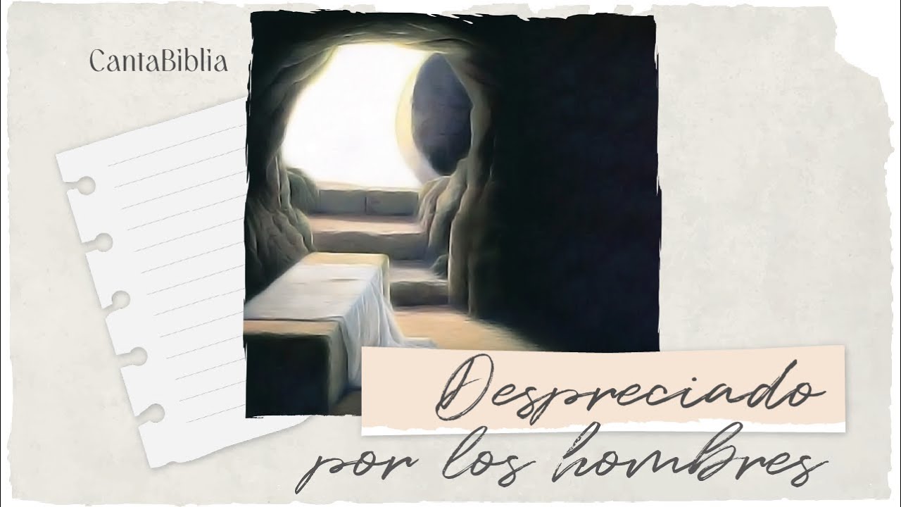 Despreciado por los hombres - CantaBiblia (Video Lyric)