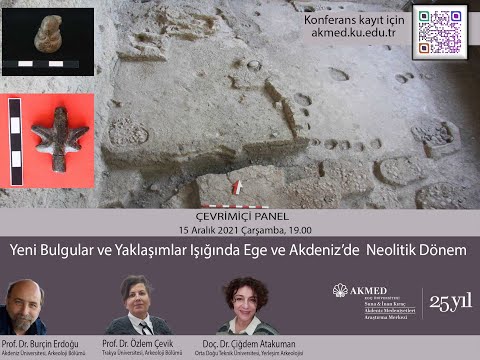 , title : 'Yeni Bulgular ve Yaklaşımlar Işığında Ege ve Akdenizde Neolitik Dönem'