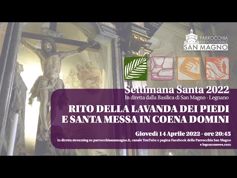 Diretta streaming della Lavanda dei piedi e la Messa in Coena Domini dalla Basilica di Legnano