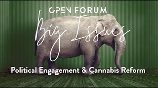Big Issues 2020 – Political Engagement & Cannabis Reform