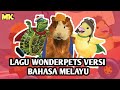 Lagu Wonderpets Versi Bahasa Melayu