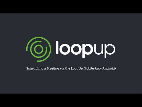 Scheduling a Meeting via the LoopUp Mobile App (Android)