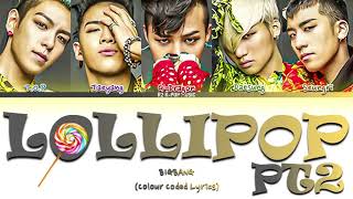 BIGBANG (빅뱅) - Lollipop PT.2 [Color Coded Lyrics Han|Rom|Eng]