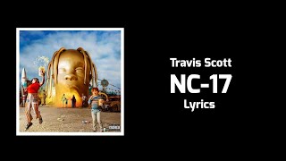 Travis Scott - NC-17 (Lyrics) ft. 21 Savage