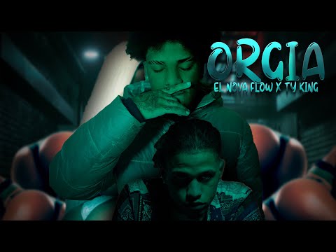 @Tyking Ft.El Nova Flow - ORGIA | LETRA OFICIAL