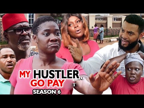 MY HUSTLE GO PAY SEASON 6 - Mercy Johnson | New Movie | 2019 Latest Nigerian Nollywood Movie