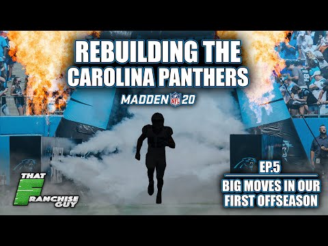 A Realistic Rebuild Of The Carolina Panthers | Madden 20 | Ep 5: Big Moves In Our First Offseason!