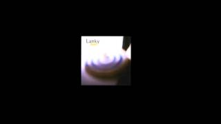 Lanky - Here Come The Rains