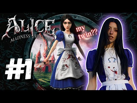 I Found My Video Game Doppelganger?? | Alice: Madness Returns - Part 1 | First Playthrough