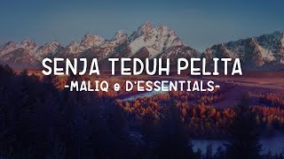 Senja Teduh Pelita - MALIQ &amp; D&#39;Essentials (Lirik)
