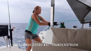 Let's Dance Sailing Story #21 - Thunderstruck