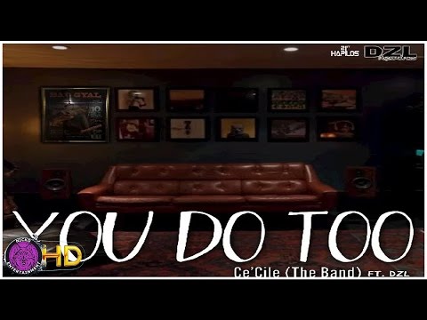 Ce'Cile (The Band) feat. DZL - You Do Too - March  2017