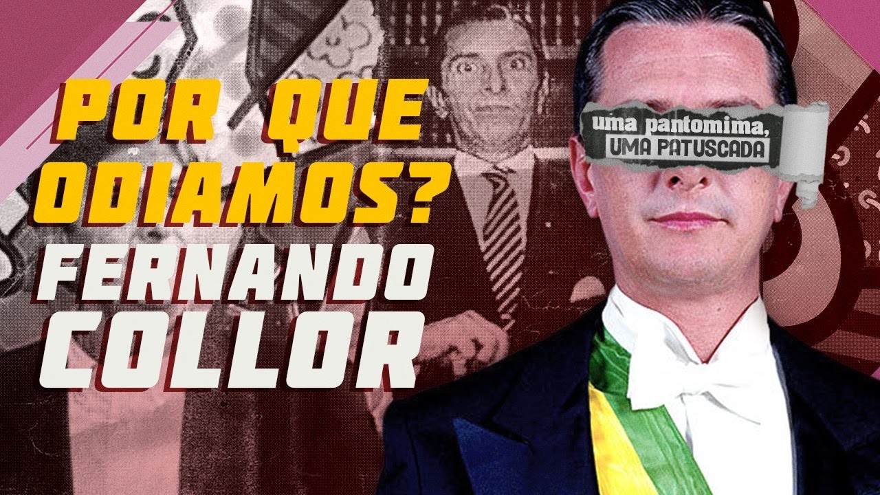 Por que odiamos? Ep. 2: Fernando Collor de Mello