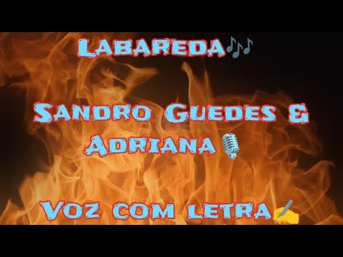 Labareda🎶Sandro Guedes & Adriana🎙️Voz com letra✍️