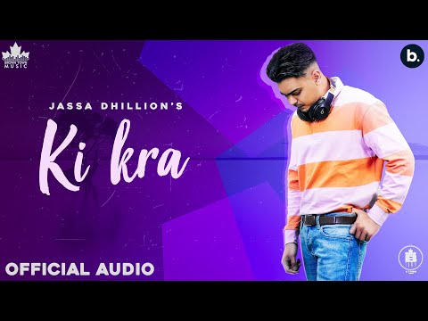 Ki Kra (Official Song) Jassa Dhillon | Gur sidhu | Punjabi Songs 2021