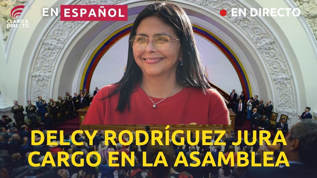 DELCY RODRÍGUEZ JURA SU CARGO COMO PRESIDENTA| Claro y Directo América