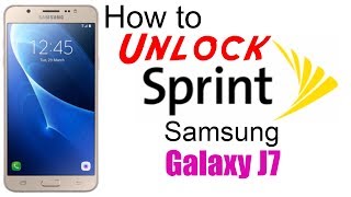 How to Unlock Sprint Samsung Galaxy J7 - Use in USA and Worldwide