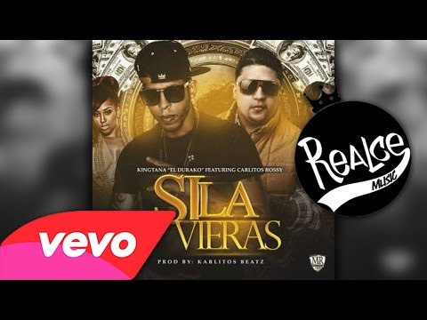 Si La Vieras - KingTana El Durako Ft Carlitos Rossy ►NEW ® REGGAETON 2015◄ "Exito © 2015"