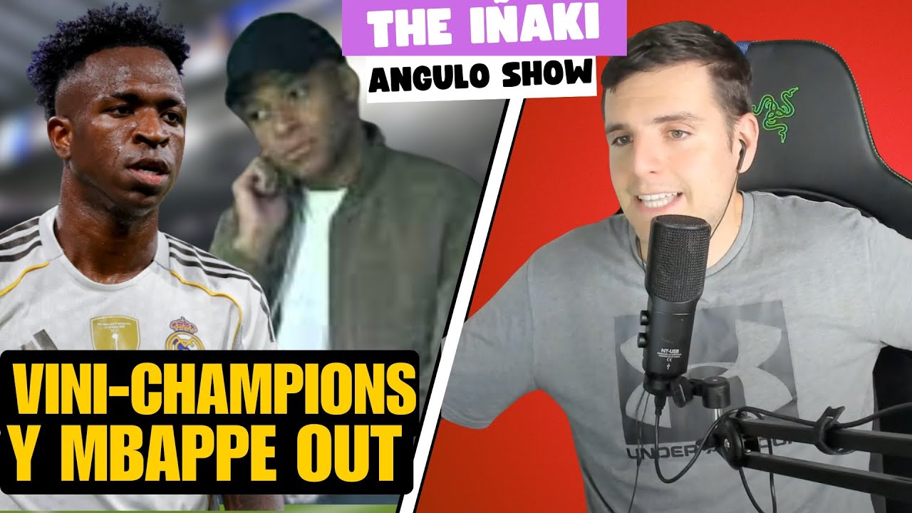 VINI EN MODO CHAMPIONS Y MBAPPE OUT: THE IÑAKI ANGULO SHOW 26/2