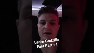 Learn Godzilla Fast Part with Me #1