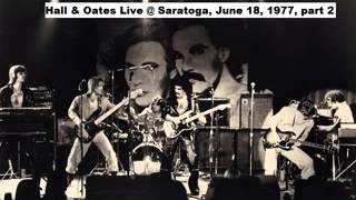Hall & Oates - Concert, Live @ Saratoga, N.Y. Part ll ( June 18,1977)