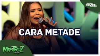 Cara Metade Music Video