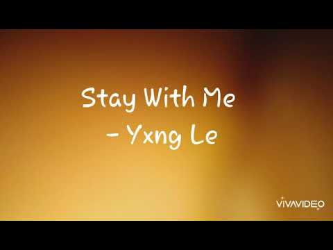 Yxng Le - stay with me lyrics