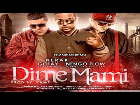 Nerak Ft. Gotay "El Autentiko" Y Ñengo Flow - Dime Mami (Prod. By Yampi)