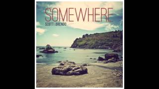 Scott & Brendo | Somewhere (feat. Scott Vance)